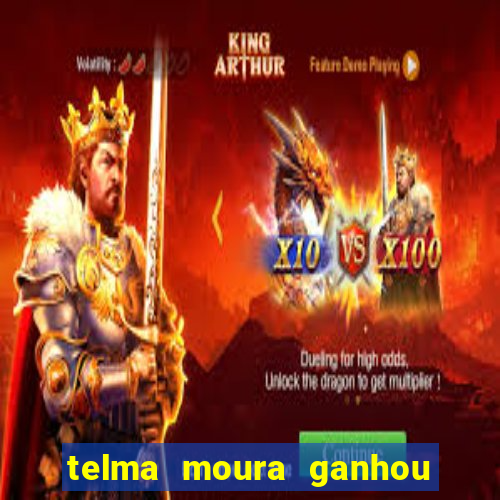 telma moura ganhou na loteria